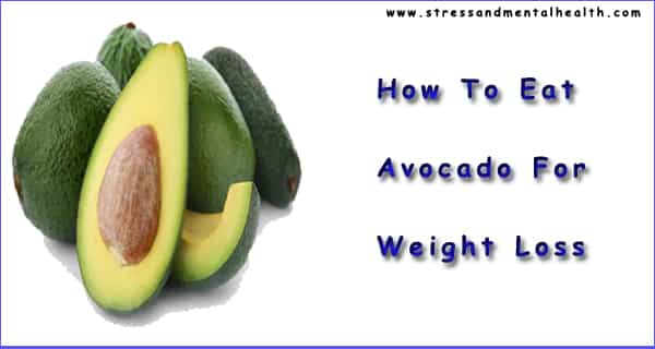How To Eat Avocado For Weight Loss