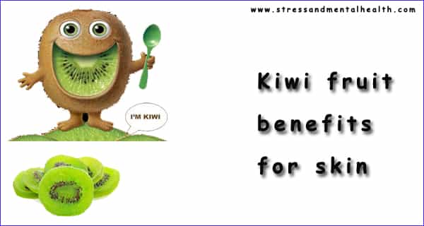 Kiwi fruit benefits for skin